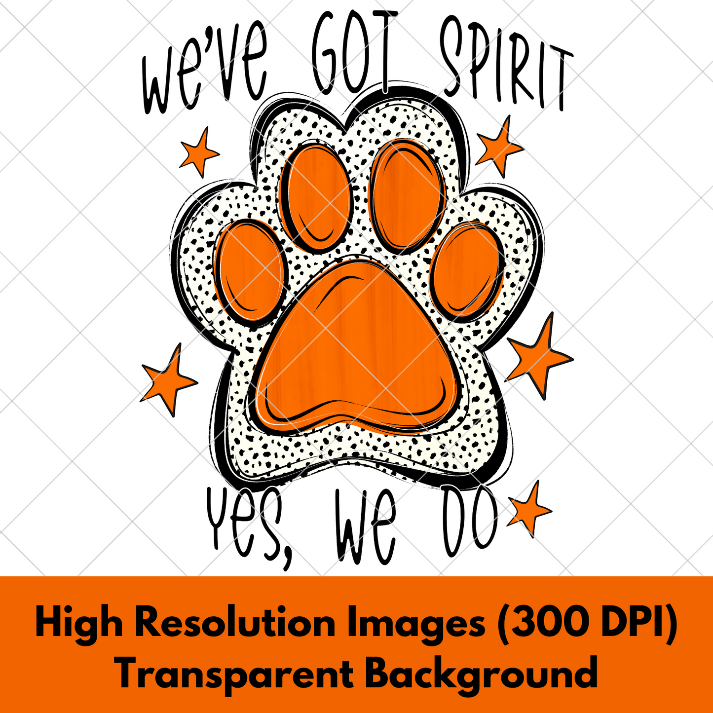 We've Got Spirit | Orange | Wildcats | Bearcats | Bobcats | Jaguars | Bulldogs | School Spirit For Sublimation Or DTF