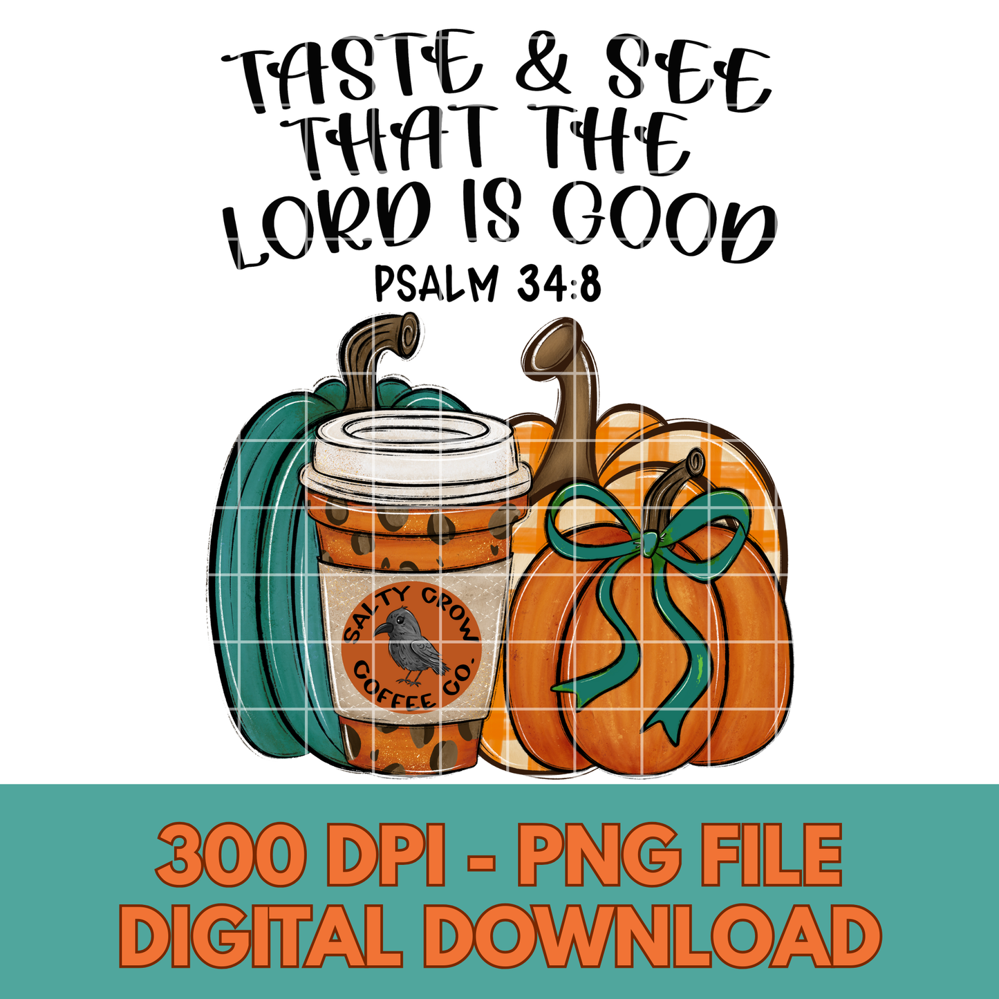 "Taste And See" Psalm 34:8 Christian T-Shirt For Fall | Cute Pumpkin Shirt With Coffee Pumpkin Spice | T-Shirt PNG For Sublimation On Shirts, Mugs, Tumblers |300 DPI