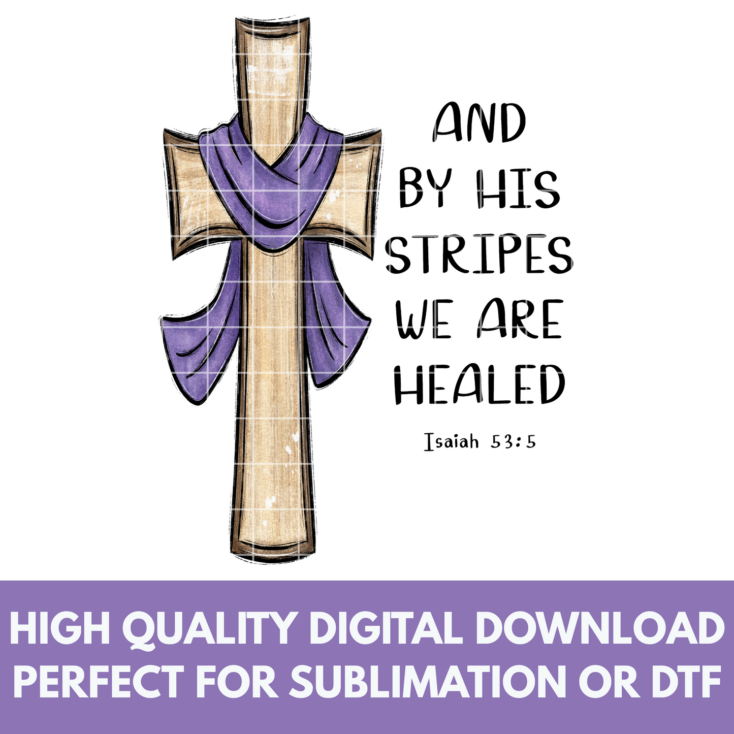 Christian Sublimation Design Isaiah 53:5 T-Shirt PNG Cross Sublimation Design Cross Tumbler Sublimation And By His Stripes We Are Healed PNG