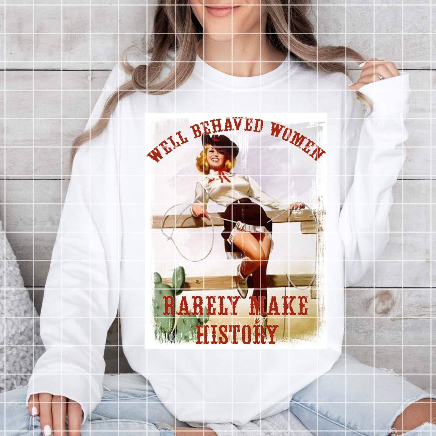 Well Behaved Women Rarely Make History | T-Shirt PNG | Funny Design For Sublimation Or DTF To Make Shirts, Tumblers, Stickers, Dish Towels