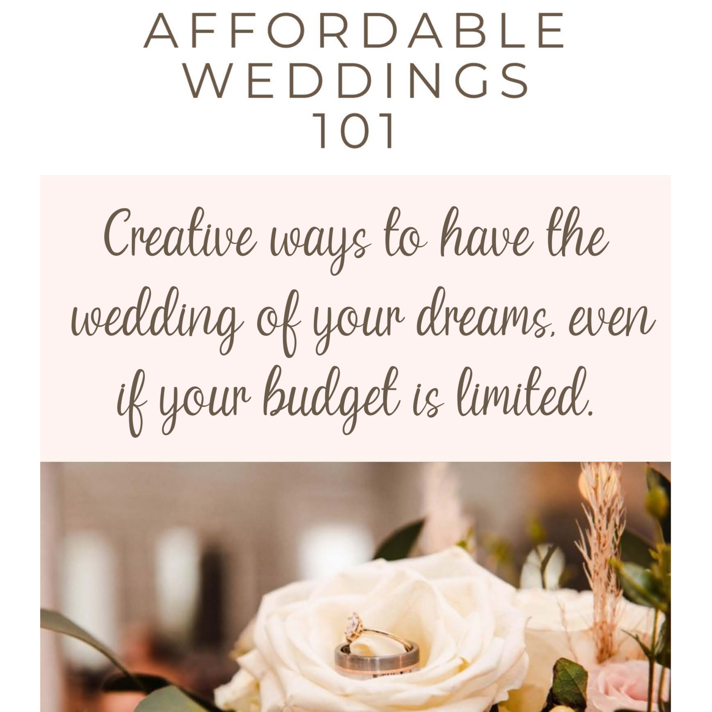 Affordable Weddings 101 : How To Have The Wedding Of Your Dreams Even If Your Budget Is Limited