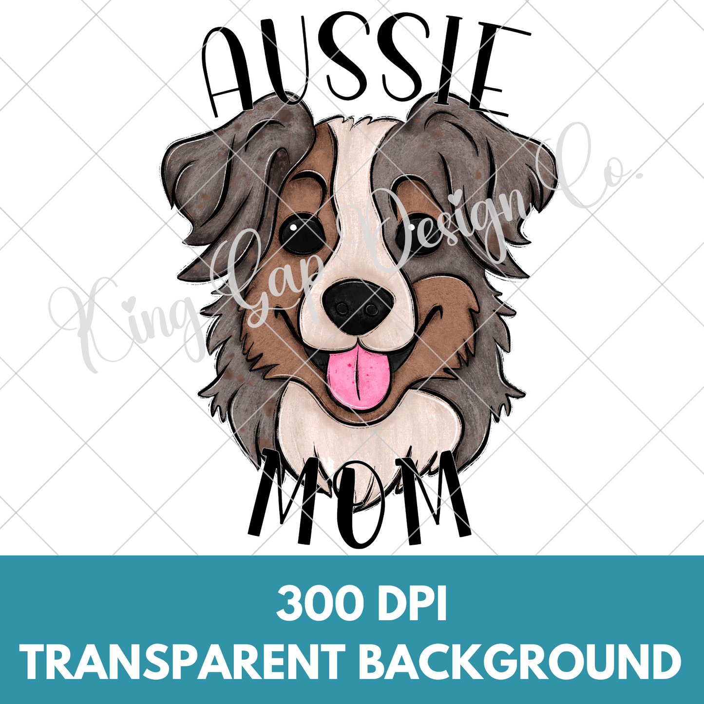 Aussie Mom PNG For Making T-Shirts, Tumblers, Mugs, Stickers, Sublimation, DTF Transfers| Dog Mom Shirt Design | High Resolution, 300 DPI With Transparent Background