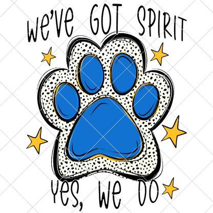 We've Got Spirit | Yellow | Blue | Gold | Wildcats | Bearcats | Bobcats | Jaguars | Bulldogs | School Spirit For Sublimation Or DTF