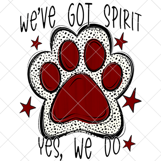 We've Got Spirit Burgundy| Maroon | Crimson | Paw Print | Wildcats | Bearcats | Bobcats | Jaguars | Bulldogs | School Spirit For Sublimation Or DTF