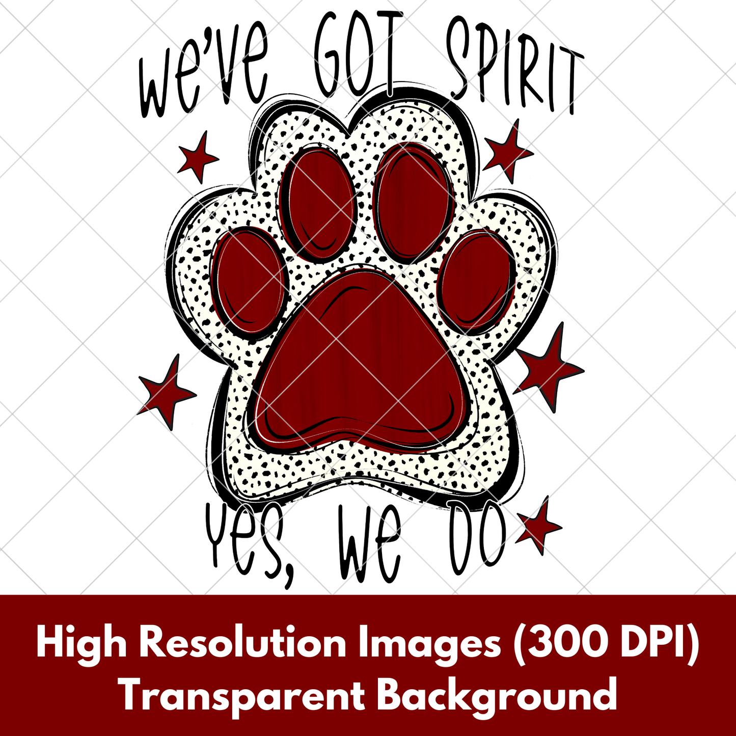 We've Got Spirit Burgundy| Maroon | Crimson | Paw Print | Wildcats | Bearcats | Bobcats | Jaguars | Bulldogs | School Spirit For Sublimation Or DTF