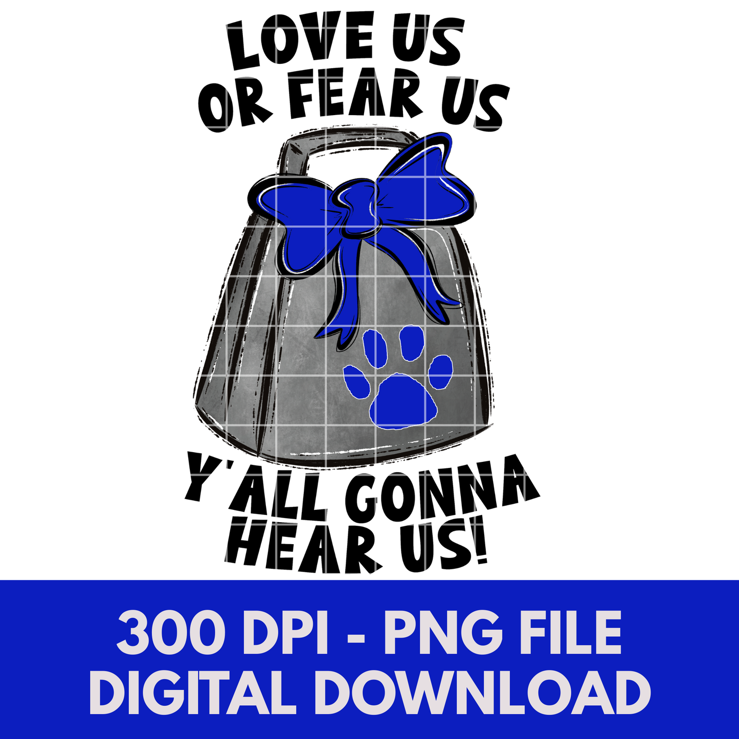Love Us Or Fear Us Cowbell PNG | Shirt For Football Fan | Cute Cow Bell Shirt Design For Sublimation Or DTF | High Resolution, Transparent Background