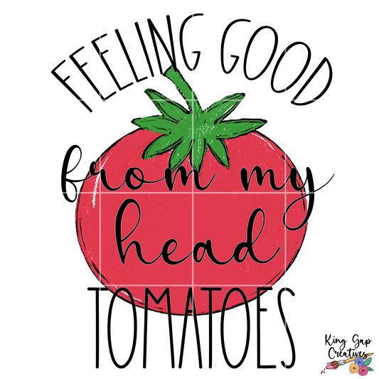 Tomato Sublimation| Feeling Good From My Head Tomatoes| Funny Tomato T-Shirt | Tomato Tumbler Design|Tomato T-Shirt File|Instant Download