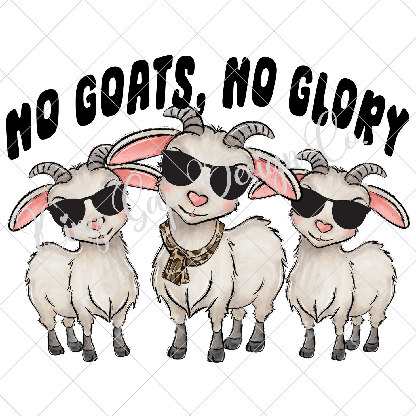 No Goats No Glory | Cute Goat PNG For Sublimation, DTF | Make Stickers, T-Shirts, Tumblers, Mugs, Dishtowels And More | Funny Goat Shirt | High Resolution, 300 DPI | Transparent Background