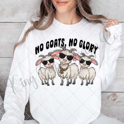 No Goats No Glory | Cute Goat PNG For Sublimation, DTF | Make Stickers, T-Shirts, Tumblers, Mugs, Dishtowels And More | Funny Goat Shirt | High Resolution, 300 DPI | Transparent Background