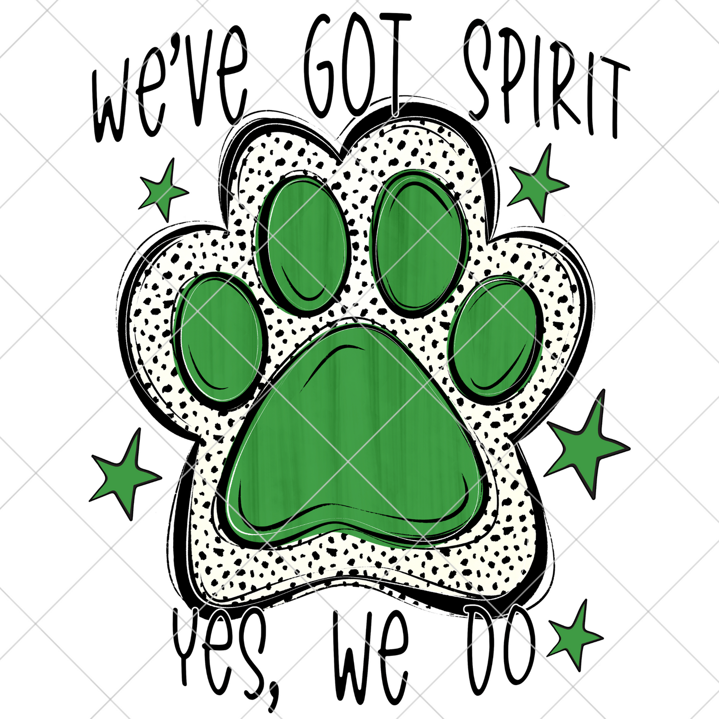 We've Got Spirit | Green | Wildcats | Bearcats | Bobcats | Jaguars | Bulldogs | School Spirit For Sublimation Or DTF