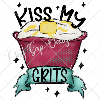 Kiss My Grits | Funny T-Shirt For Women | Sassy Shirt PNG | Perfect For Sublimation Or DTF | Make Shirts, Tumblers, Mugs, Dishtowels And More | T-Shirt Business | 300 DPI, Transparent Background