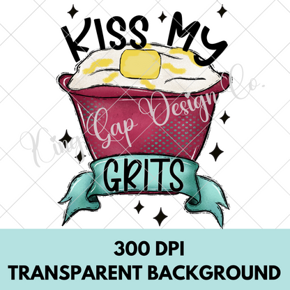 Kiss My Grits | Funny T-Shirt For Women | Sassy Shirt PNG | Perfect For Sublimation Or DTF | Make Shirts, Tumblers, Mugs, Dishtowels And More | T-Shirt Business | 300 DPI, Transparent Background