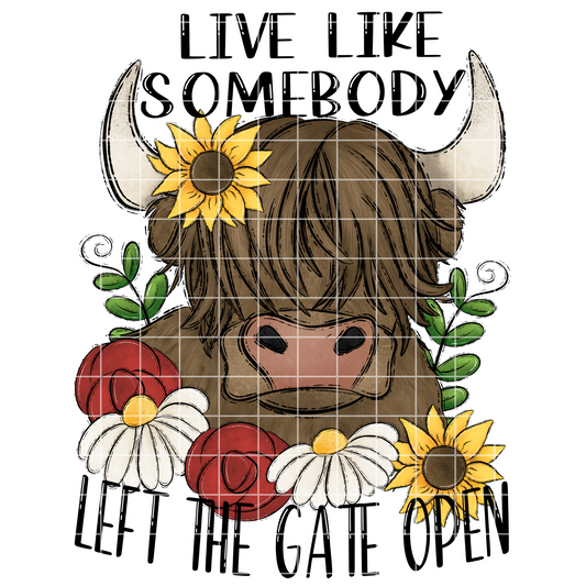 Live Life Like Somebody Left The Gate Open | Highland Cow Shirt Design | T-Shirt PNG | Funny Design For Sublimation Or DTF To Make Shirts, Tumblers, Stickers, Dish Towels