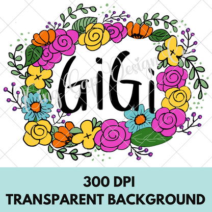 GiGi Sublimation | Cute Shirt For GiGi | Hand Drawn GiGi PNG For Sublimation | Floral GiGi Design For Tumbler | Gift For GiGi | Gigi Sticker