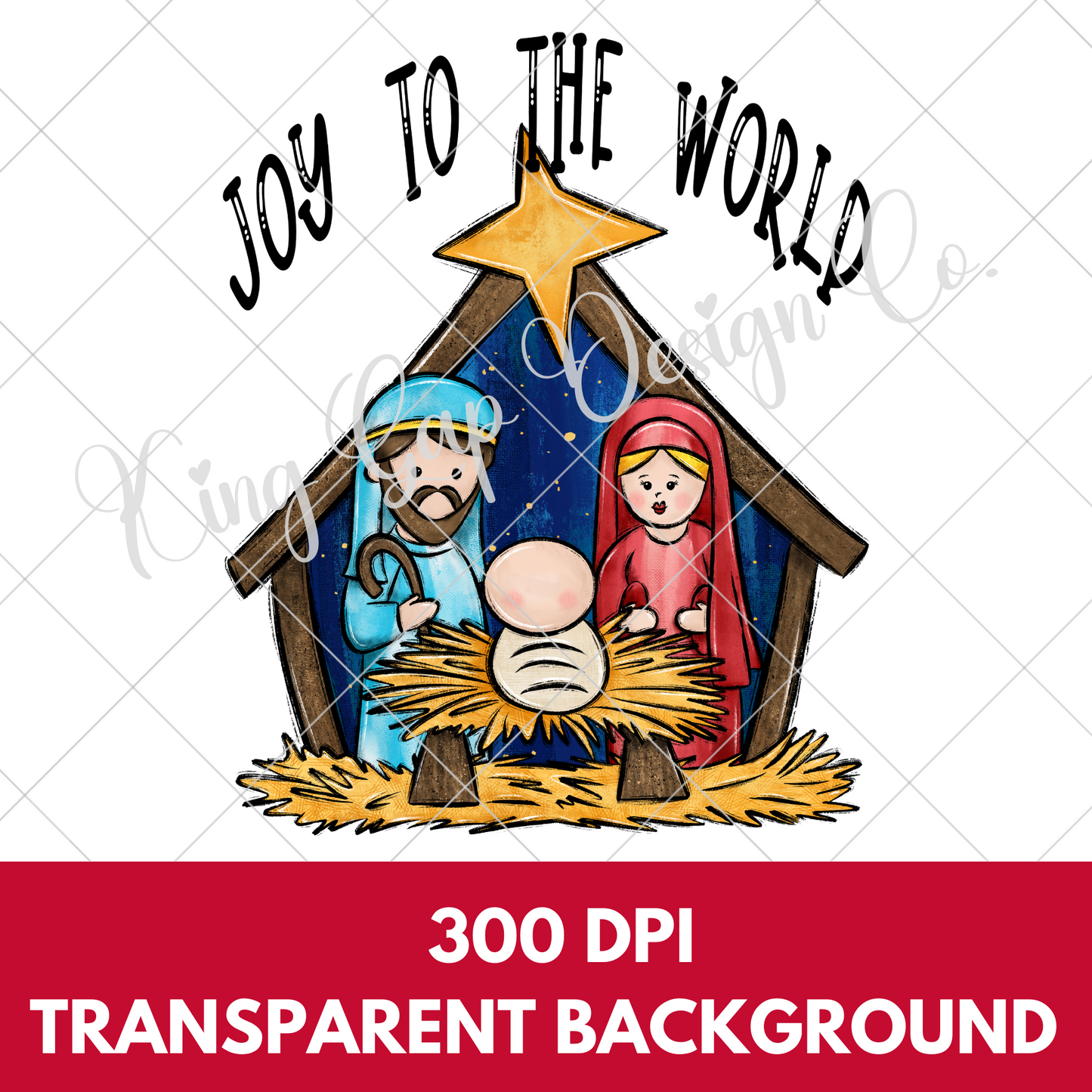 Joy To The World Nativity PNG For Making T-Shirts, Tumblers, Mugs, Stickers, Dishtowels And More | Suitable For Sublimation Or DTF |High Resolution, 300 DPI, Transparent Background