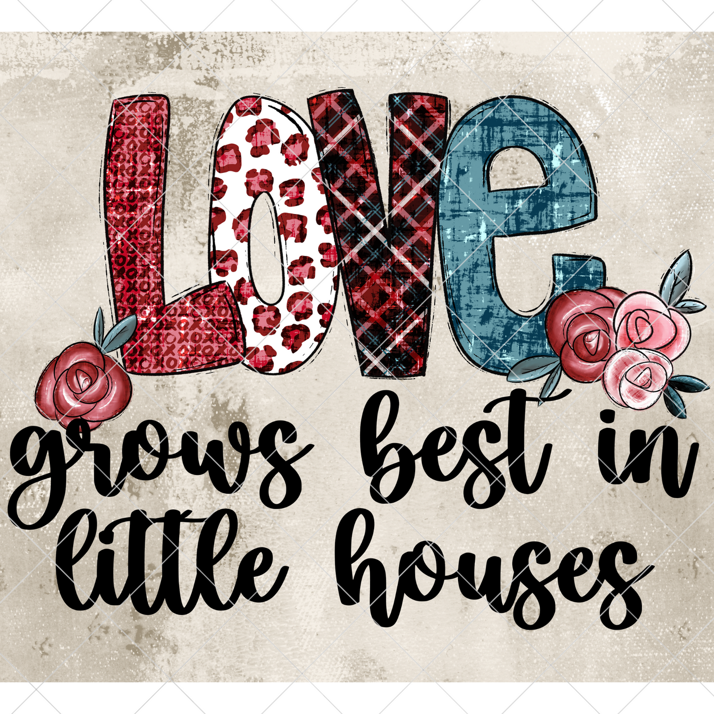 Love Grows Best In LIttle Houses Rustic Farmhouse Wall Art Printable PNG File For Immediate Download | High Quality, 300 DPI Image