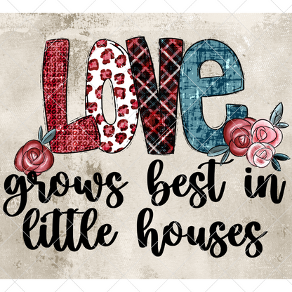 Love Grows Best In LIttle Houses Rustic Farmhouse Wall Art Printable PNG File For Immediate Download | High Quality, 300 DPI Image