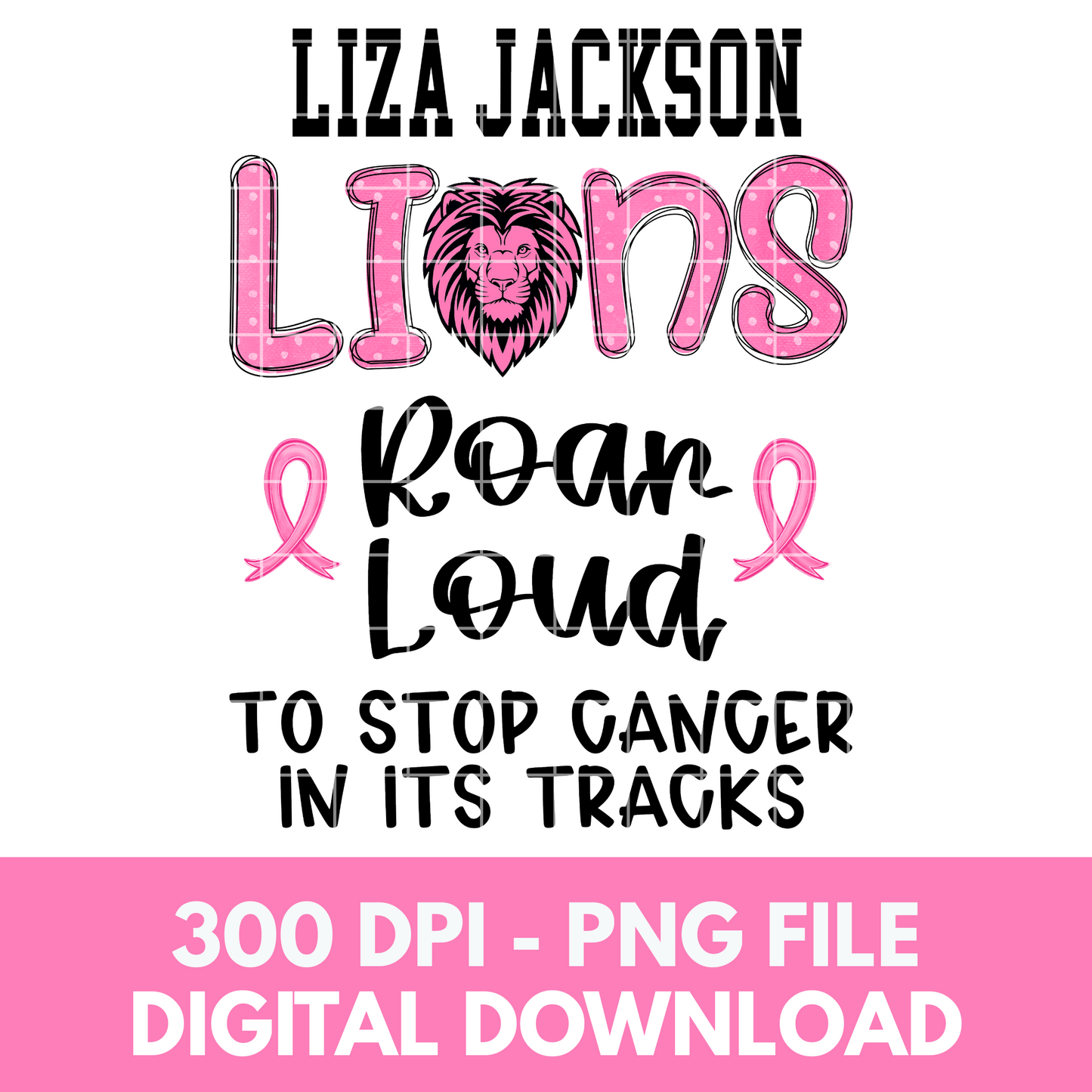 Liza Jackson Lions | Relay For Life | PNG File With Transparent Background | 300 DPI