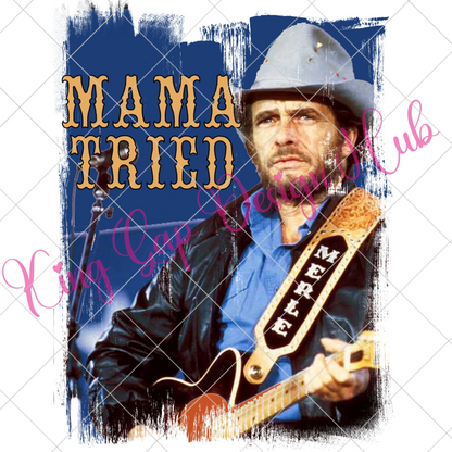 Merle Haggard Unisex T-Shirt PNG | Mama Tried | Country Lyrics PNG |  Gift For Country Music Fan| Tumbler Sublimation