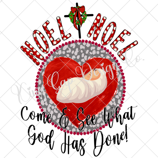 Baby Jesus Christmas Sublimation PNG | Noel, Noel, Come And See What God Has Done | Christian Shirt Design For Christmas | High Resolution, 300 DPI With Transparent Background