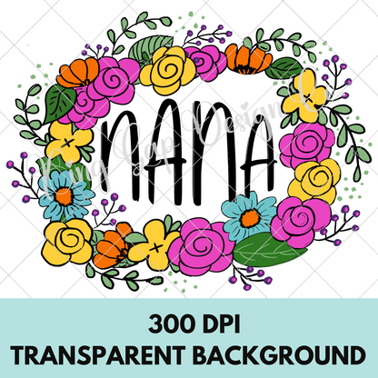 Floral Nana Sublimation PNG | T-Shirt For Nana | Nana Sticker Design | Nana Tumbler PNG | Gift For Nana | Hand Drawn Nana Shirt Design