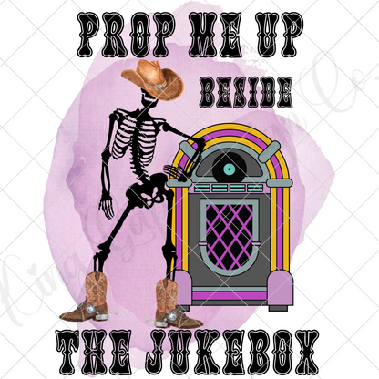 Prop Me Up Beside The Juke Box | Joe Diffie | T-Shirt PNG | Honky Tonk | Western | Country Music | Sublimation | DTF Printing | Original PNG