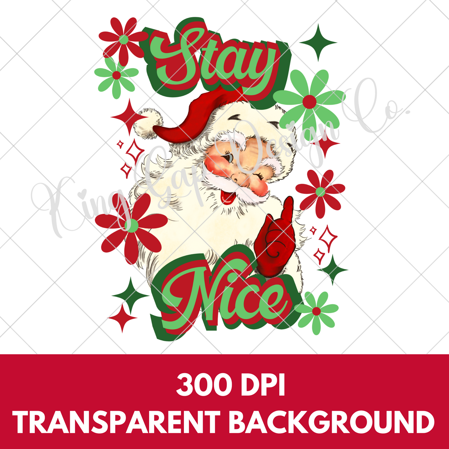 Stay Nice Retro Santa Christmas Sublimation PNG For Making Shirts, Tumblers, Mugs, Stickers | High Resolution, 300 DPI With Transparent Background