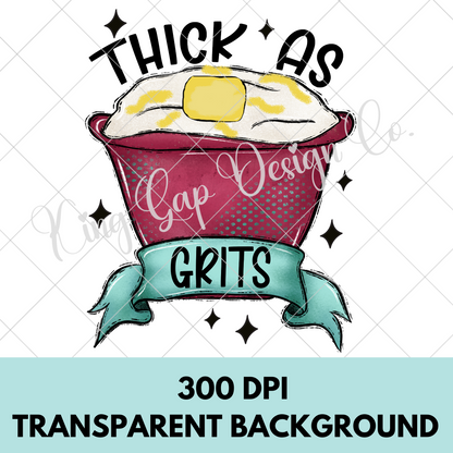Funny T-Shirt For Women | Thick As Grits Shirt | Cute Big Butt Shirt | Thick Thighs | High Resolution Image With Transparent Background For Shirts, Stickers, DTF, Sublimation, And More