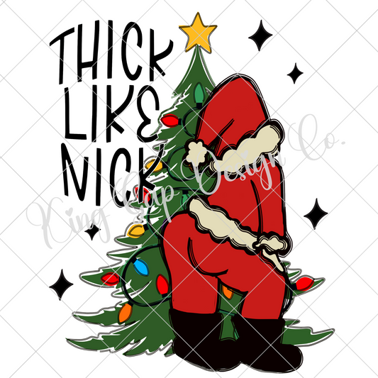 Thick Like Nick Sublimation PNG For Making Shirts, Mugs, Tumblers, Dish Towels | DTF Prints | High Resolution, 300 DPI | Transparent Background