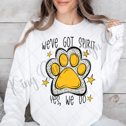 We've Got Spirit | Yellow | Gold | Wildcats | Bearcats | Bobcats | Jaguars | Bulldogs | School Spirit For Sublimation Or DTF