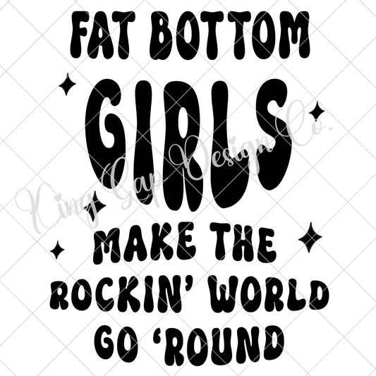 Fat Bottom Girls Sublimation PNG For Shirts, Tumblers, Mugs | Fat Bottom Girls Make The Rockin' World Go Round | Queen T-Shirt | 300 DPI