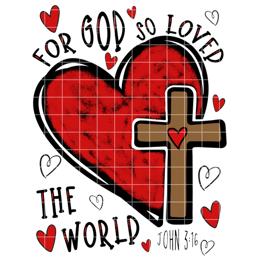Cute Christian Shirt PNG| John 3:16 Sublimation For Shirt Or Tumbler| Instant Download |For God So Loved The World Wall Art |Valentine's Day