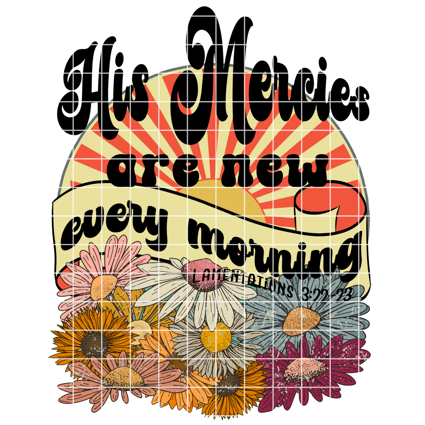 His Mercies Are New Each Morning | T-Shirt PNG | Retro Sun | Retro Letters | Lamentations 3:22-23 | Great Is Thy Faithfulness | Digital File