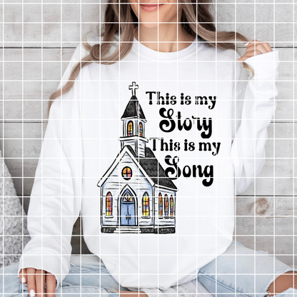Christian T-Shirt Sublimation Design For Shirts Tumblers Dish Towels This Is My Story Sublimation Design With Church Chapel PNG Hymn Lyrics
