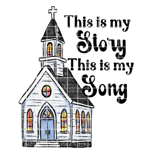 Christian T-Shirt Sublimation Design For Shirts Tumblers Dish Towels This Is My Story Sublimation Design With Church Chapel PNG Hymn Lyrics