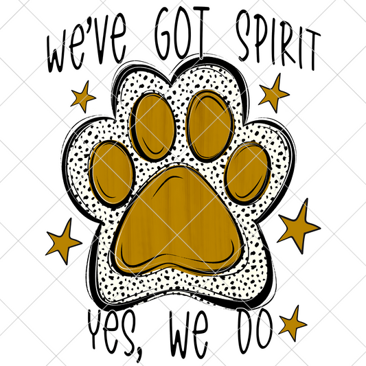 We've Got Spirit | Gold | Wildcats | Bearcats | Bobcats | Jaguars | Bulldogs | School Spirit For Sublimation Or DTF