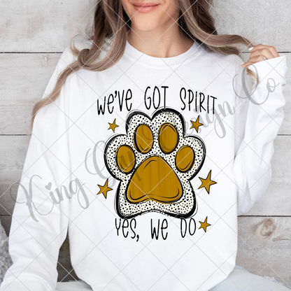 We've Got Spirit | Gold | Wildcats | Bearcats | Bobcats | Jaguars | Bulldogs | School Spirit For Sublimation Or DTF