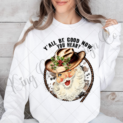 Y'all Be Good Cowboy Santa PNG For Making T-Shirts, Tumblers, Mugs, Dishtowels, Stickers, Wall Art, Scrapbooking And More | High Resolution, 300 DPI, Transparent Background